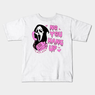 No You Hang Up, Ghostface Valentine, Halloween Gift, Funny Valentine, Funny Ghostface, Funny Valentines Kids T-Shirt